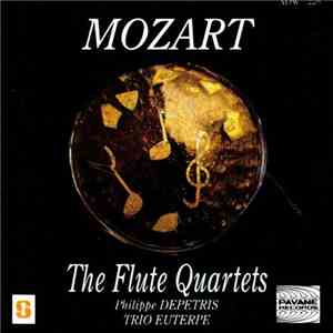 Mozart, Philippe Dépetris, Trio Euterpe - The Flute Quartets