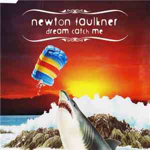 Newton Faulkner - Dream Catch Me