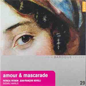 Patricia Petibon - Jean-François Novelli - Ensemble Amarillis - Amour & Mascarade