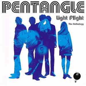 Pentangle - Light Flight: The Anthology