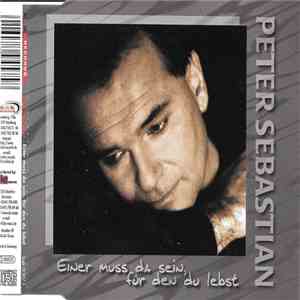 Peter Sebastian - Einer Muss Da Sein, Für Den Du Lebst