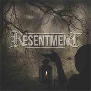 Resentment  - Resentment