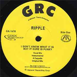 Ripple - I Don't Know What It Is But It Sure Is Funky / A Funky Song