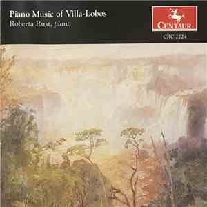 Roberta Rust / Villa-Lobos - Piano Music Of Villa-Lobos