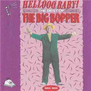 The Big Bopper - Hellooo Baby! The Best Of The Big Bopper 1954 - 1959