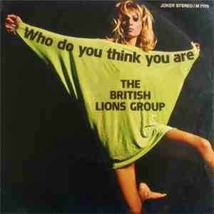 The British Lions Group - Who Do You Think You Are