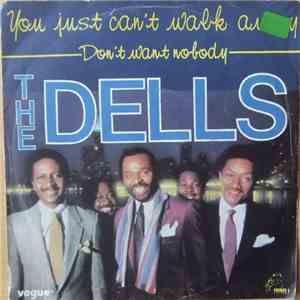 The Dells - You Just Can't Walk Away / Don't Want Nobody