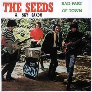 The Seeds & Sky Saxon - Bad Part Of Town