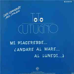 Toto Cutugno - Mi Piacerebbe... (Andare Al Mare Di Lunedì...)