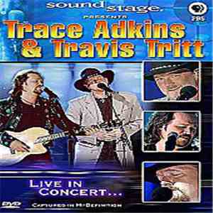 Trace Adkins & Travis Tritt - Sound Stage Presents Trace Adkins & Travis Tritt: Live In Concert...