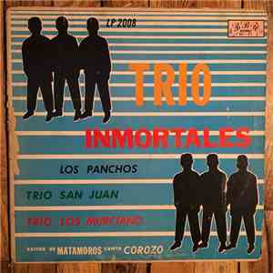 Trio Los Panchos, Trio San Juan, Trio Los Murcianos - Trio Inmortales