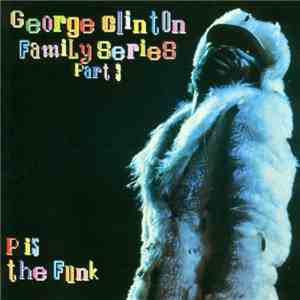 Various - George Clinton Family Series Pt. 3: P Is The Funk