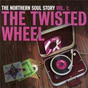 Various - The Northern Soul Story Vol. 1: The Twisted Wheel