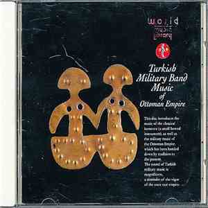 Various - Turkish Military Band Music Of Ottoman Empire