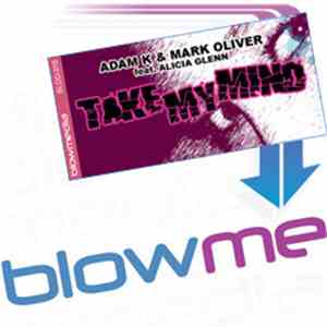 Adam K & Mark Oliver feat. Alicia Glenn - Take My Mind
