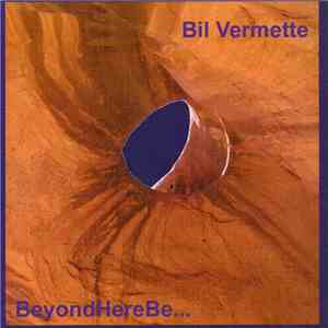 Bil Vermette - BeyondHereBe...