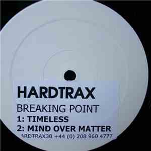 Breaking Point - Timeless / Mind Over Matter