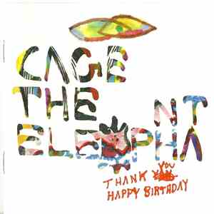 Cage The Elephant - Thank You Happy Birthday