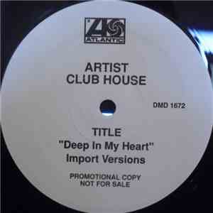 Club House - Deep In My Heart (Import Versions)