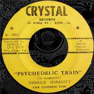Derrick Harriott & The Chosen Few / The Crystalites - Psychedelic Train / Psychedelic Train (Part 2)