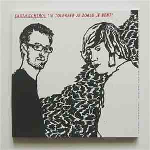 Earth Control - Ik Tolereer Je Zoals Je Bent