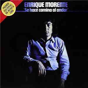 Enrique Morente - Se Hace Camino Al Andar