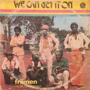 Friimen Musik Company - We Can Get It On