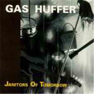 Gas Huffer - Janitors Of Tomorrow