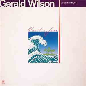 Gerald Wilson - Moment Of Truth