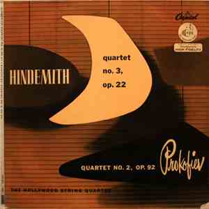 Hindemith, Prokofiev, The Hollywood String Quartet - Quartet No. 3, Op. 22 / Quartet No. 2, Op. 92
