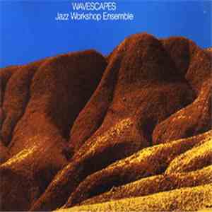 Jazz Workshop Ensemble - Wavescapes