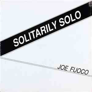 Joe Fuoco - Solitarily Solo