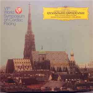 Johann Strauss Jr., Wiener Philharmoniker - VIIth World Symposium On Cardiac Pacing, Waltzes And Polkas