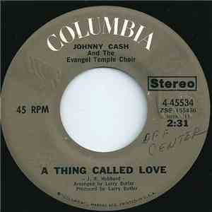 Johnny Cash And The Evangel Temple Choir - A Thing Called Love