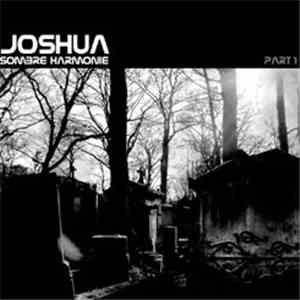 Joshua  - Sombre Harmonie Part 1