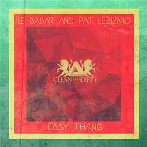 Le Babar & Pat Lezizmo - Easy Thang