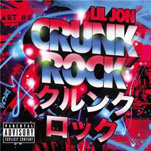 Lil Jon - Crunk Rock