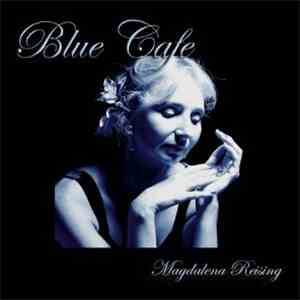 Magdalena Reising - Blue Cafe