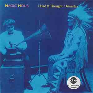 Magic Hour - I Had A Thought / America