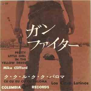Mike Clifford / Los Cinco Latinos - Pretty Little Girl In The Yellow Dress / Cu Cu Ru Cu Cu Paloma