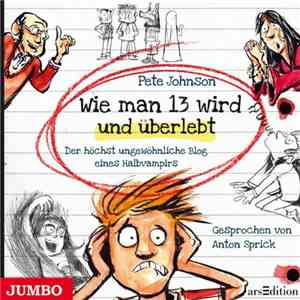 Pete Johnson  - Wie Man 13 Wird Und Überlebt