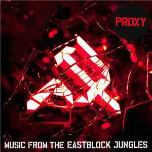 Proxy  - Music From The Eastblock Jungles
