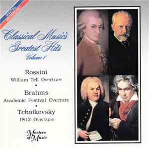 Rossini, Brahms, Tchaikovsky - Classical Music's Greatest Hits Volume 1