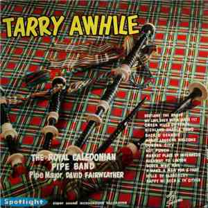 Royal Caledonian Pipe Band - Tarry Awhile