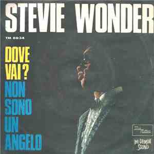 Stevie Wonder - Dove Vai? / Non Sono Un Angelo