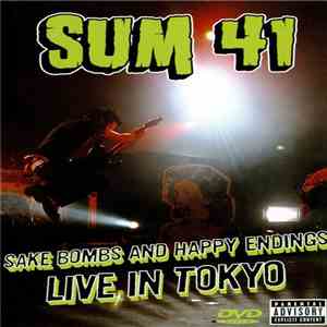 Sum 41 - Sake Bombs And Happy Endings - Live In Tokyo
