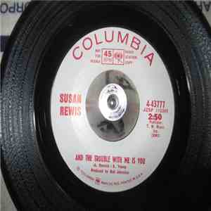 Susan Rewis - And The Trouble With Me Is You