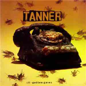 Tanner  - Ill - Gotten Gains