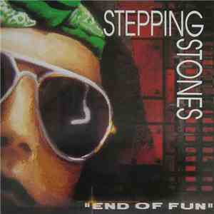 The Stepping Stones  - End Of Fun
