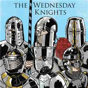 The Wednesday Knights - The Wednesday Knights